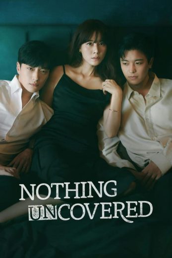 مسلسل Nothing Uncovered الموسم الاول الحلقة 7 مترجمة